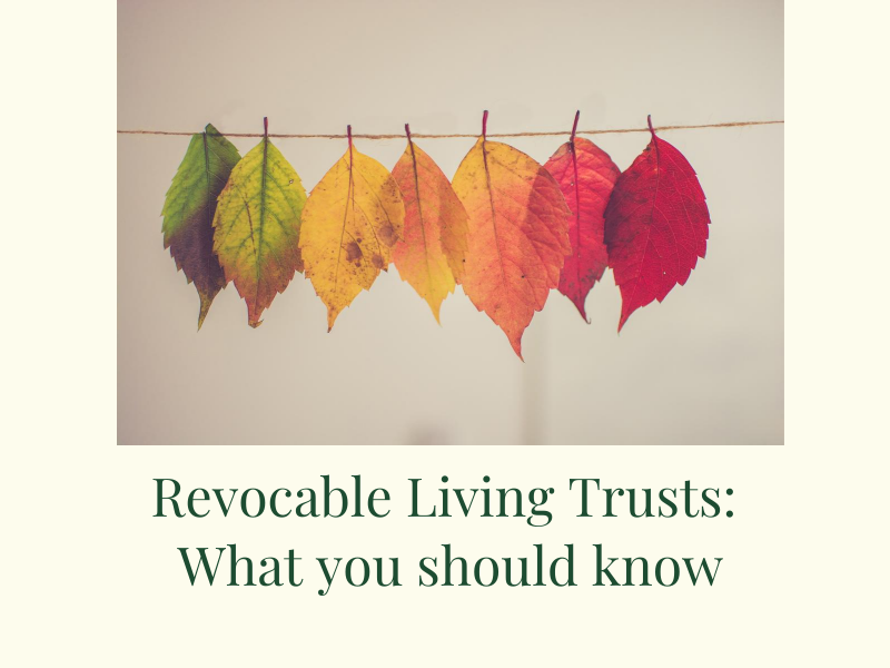 Revocable Living Trusts: What you should know