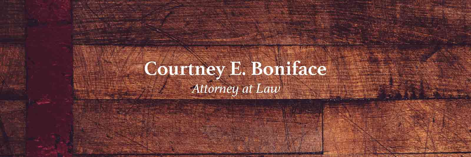 Courtney E. Boniface, Attorney at Law